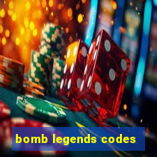 bomb legends codes